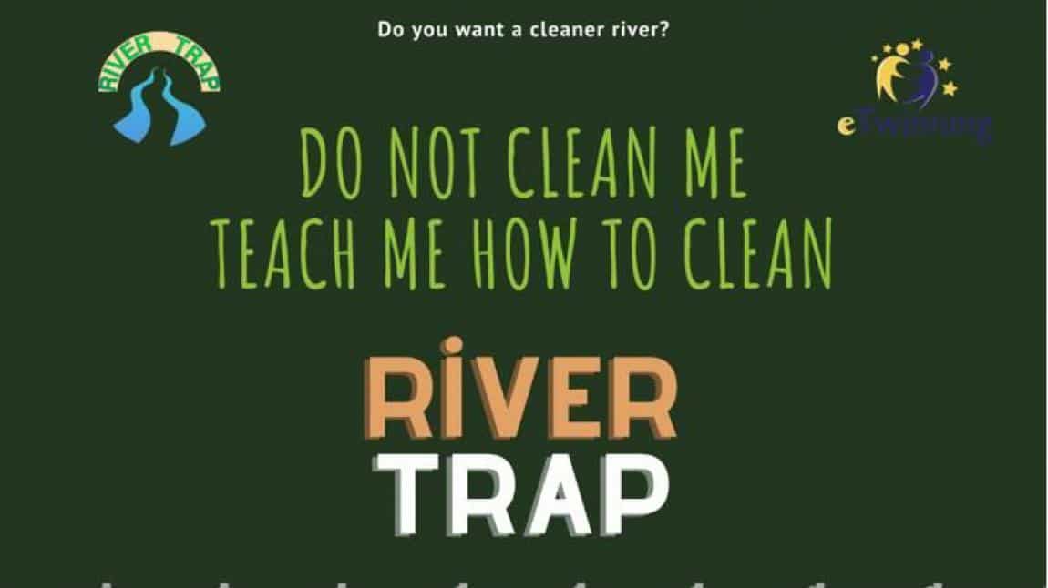 Do Not Clean Me Teach Me How To Clean: River Trap